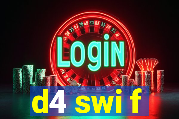 d4 swi f